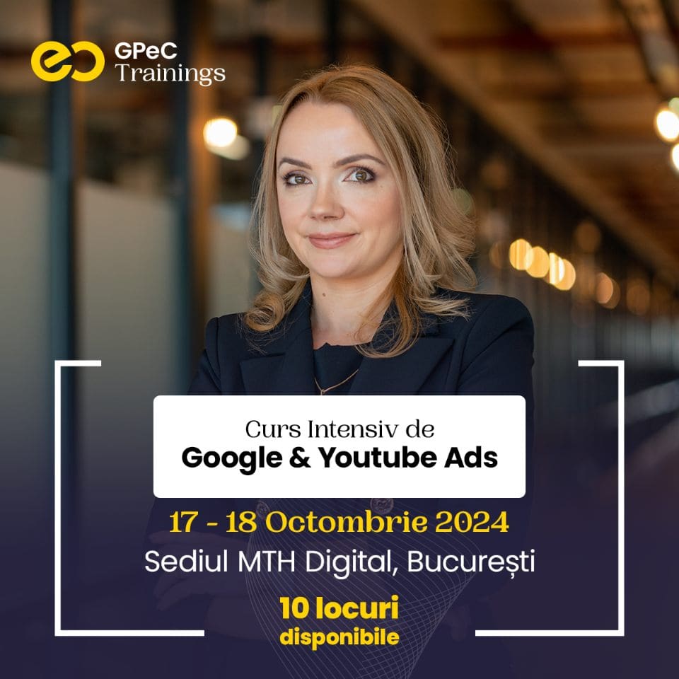 Te așteptăm la un curs practic de Google și Youtube Ads curs google ads search shopping display youtube performance max